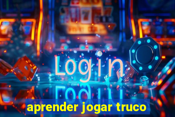 aprender jogar truco